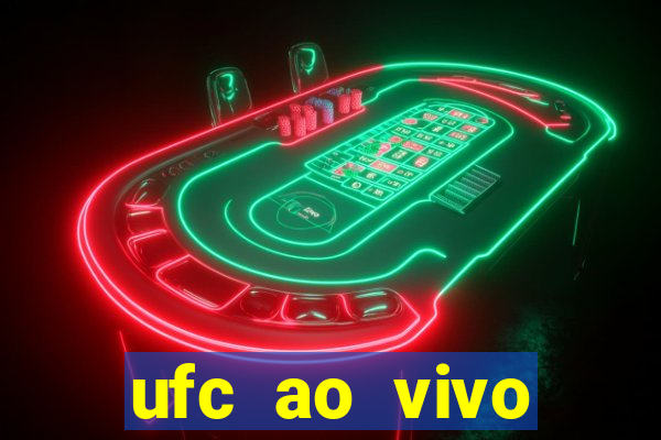 ufc ao vivo assistir online